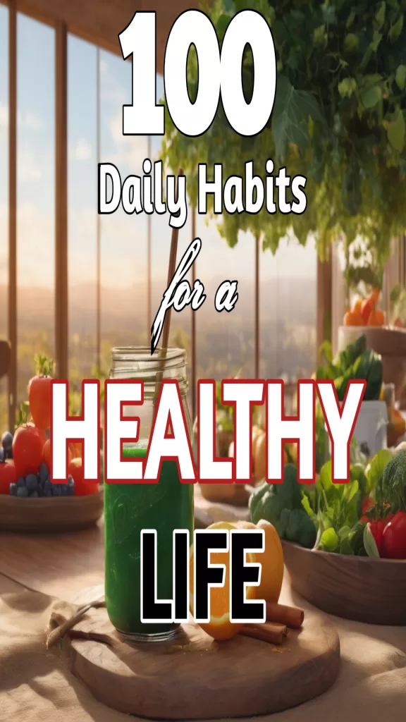 100 Daily Habits for a Vibrantly Healthy Life