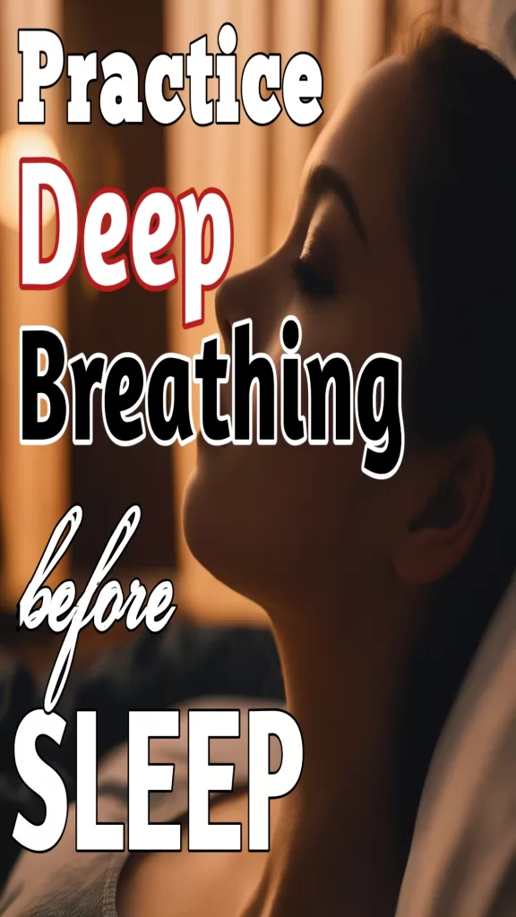 Practice deep breathing before sleep