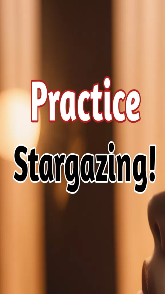 Practice Stargazing!